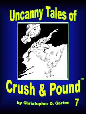 cover image of Uncanny Tales of Crush and Pound 7